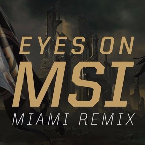 Album cover art for "Eyes on MSI - Theme - 2018 (Miami)" by League of Legends