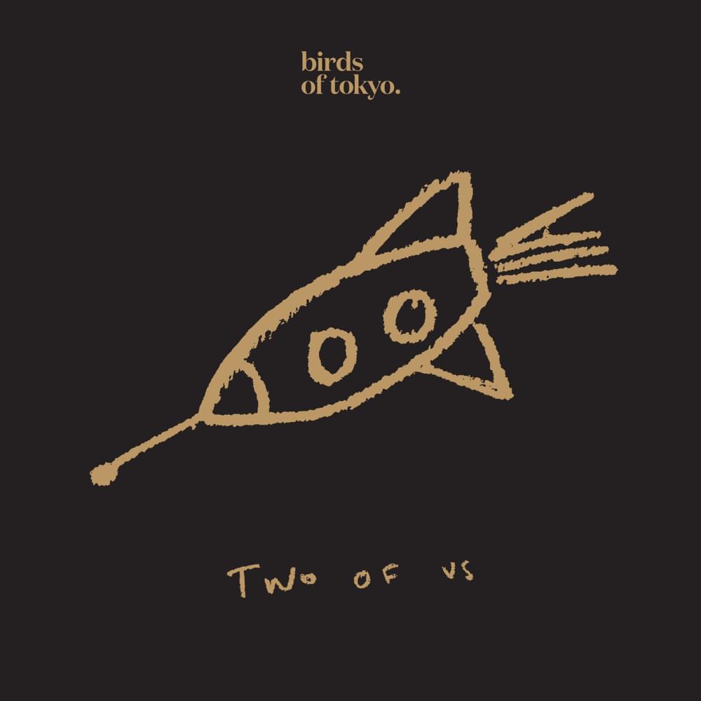 Two of Us by Birds of Tokyo