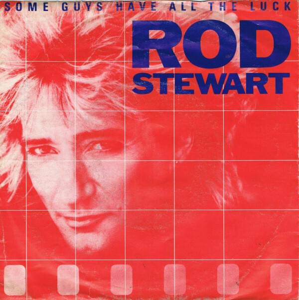 Album cover art for "Some Guys Have All the Luck" by Rod Stewart