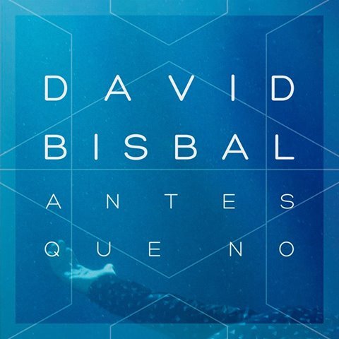 Album cover art for "Antes Que No" by David Bisbal