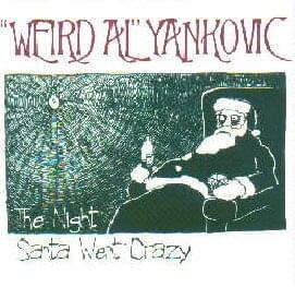 Album cover art for "The Night Santa Went Crazy" by “Weird Al” Yankovic