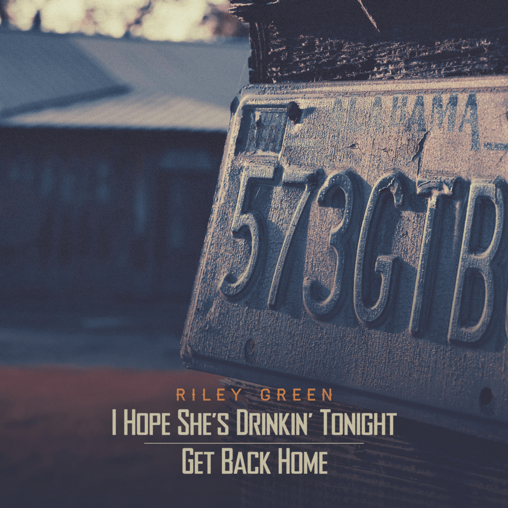 Cover image for I Hope She’s Drinkin’ Tonight / Get Back Home