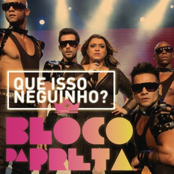 Album cover art for "Que Isso Neguinho?" by Preta Gil