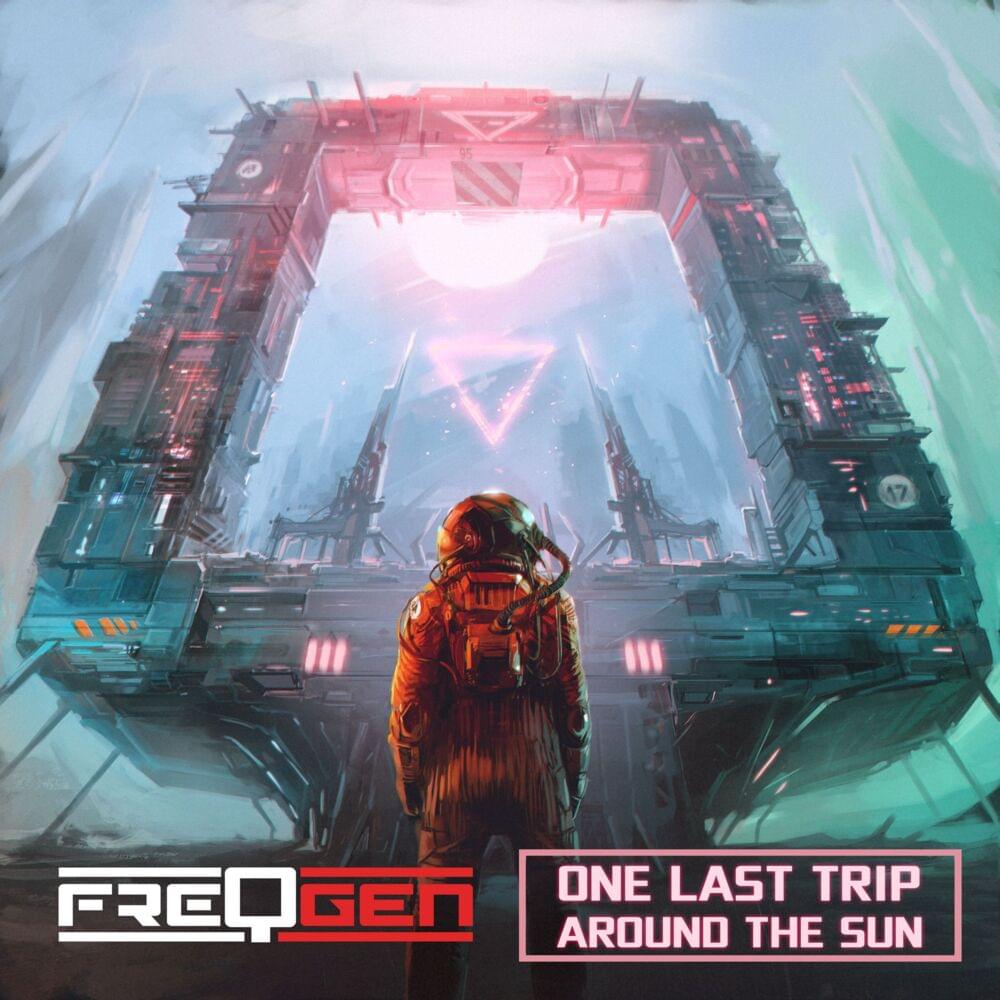 Album cover art for "One Last Trip Around The Sun" by FreqGen