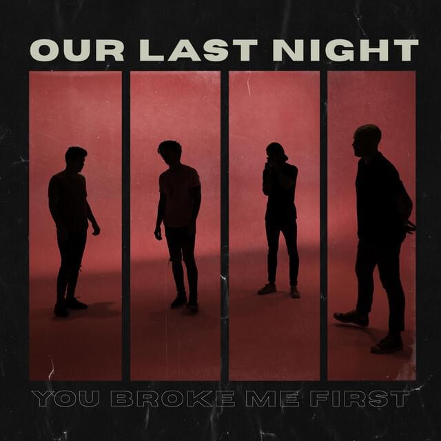Album cover art for "you broke me first" by Our Last Night