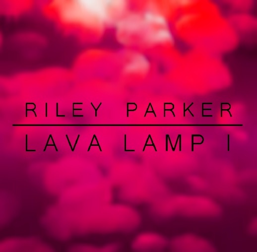 Album cover art for "Lava Lamp I" by Riley Parker