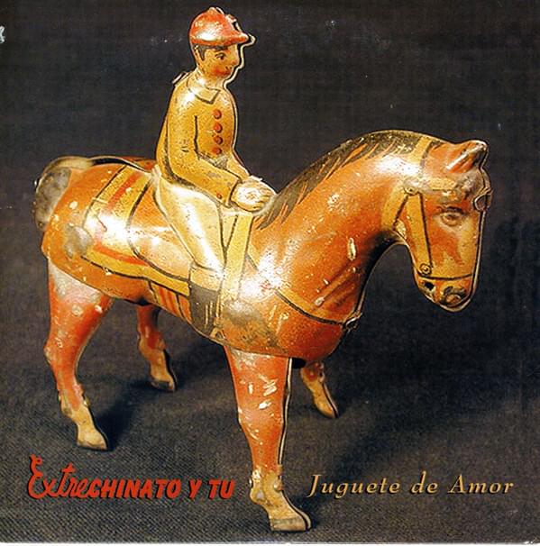 Juguete de Amor by Extrechinato y Tu