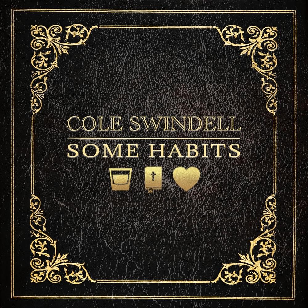 Album cover art for "Some Habits" by Cole Swindell