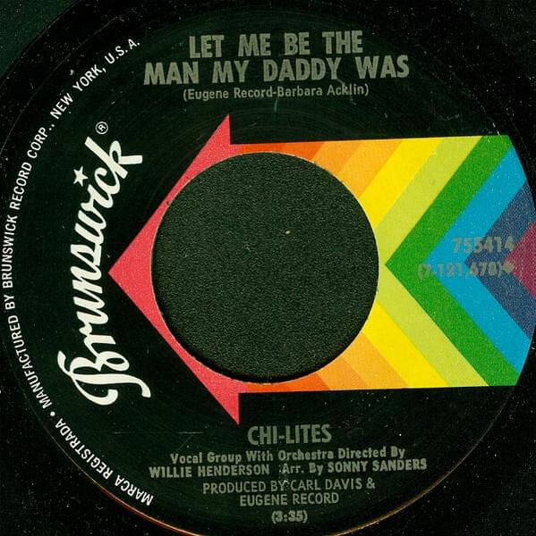 Album cover art for "Let Me Be The Man My Daddy Was" by The Chi-Lites