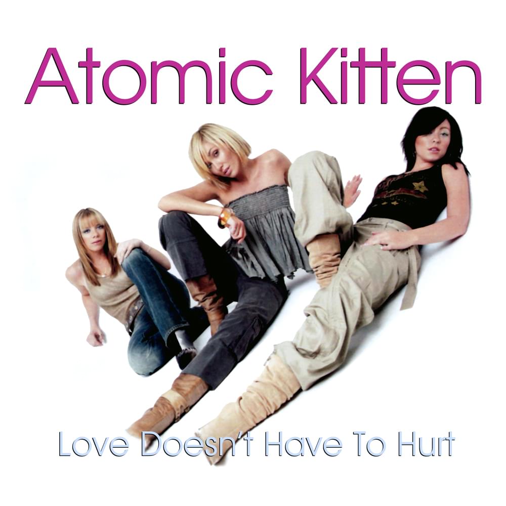 Album cover art for "Love Doesn’t Have to Hurt" by Atomic Kitten