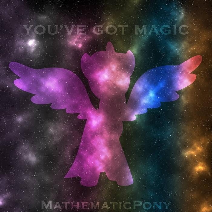 Album cover art for "You’ve Got Magic" by MathematicPony