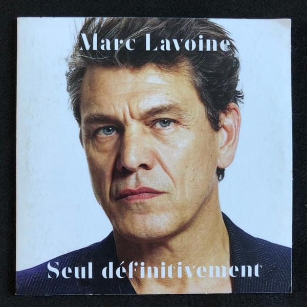Album cover art for "Seul définitivement" by Marc Lavoine