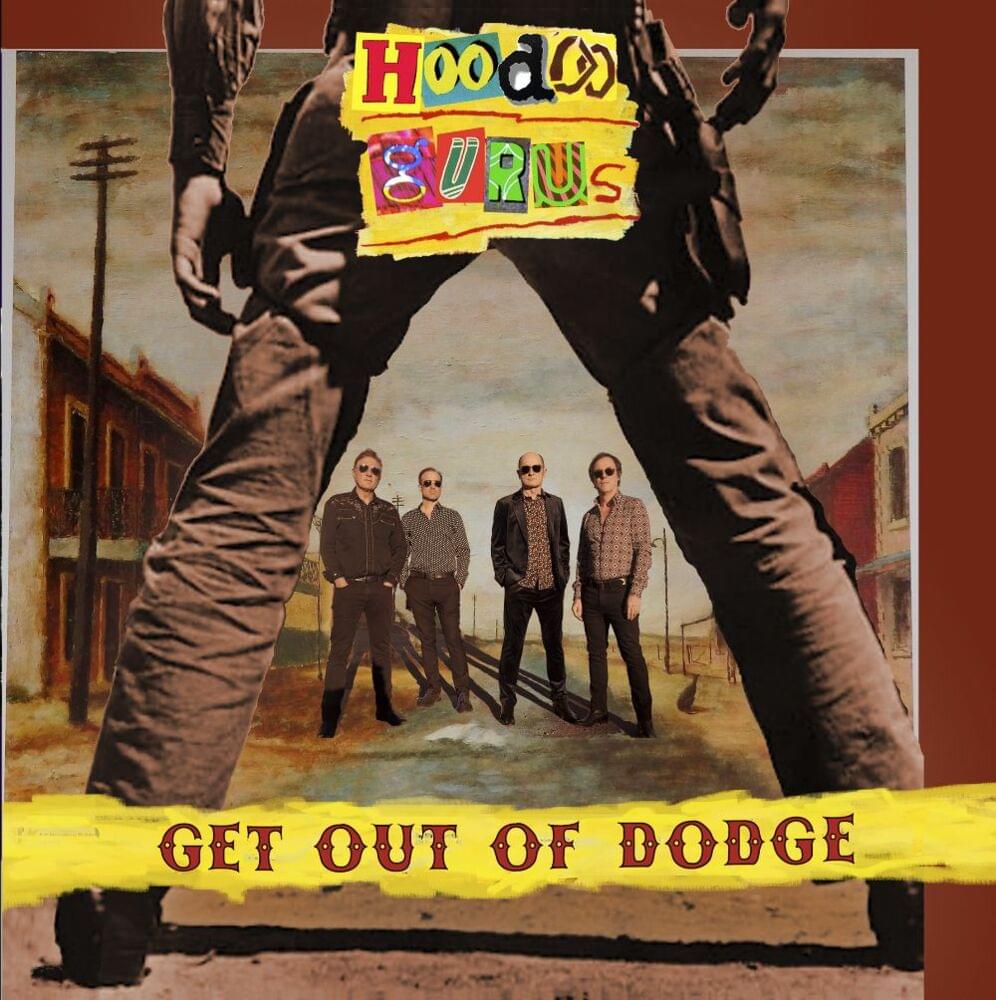 Album cover art for "Get Out of Dodge" by Hoodoo Gurus