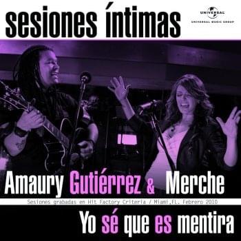 Album cover art for "Yo Sé Que Es Mentira(Album Version)" by Amaury Gutiérrez & Merche
