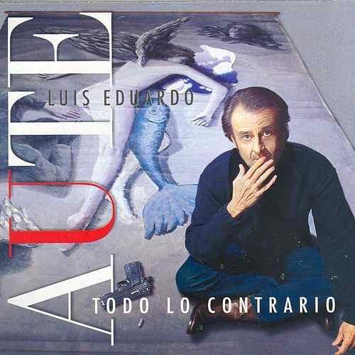 Album cover art for "Todo lo Contrario" by Luis Eduardo Aute