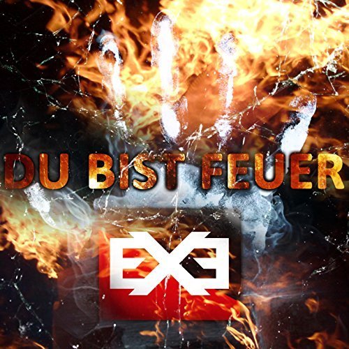 Album cover art for "Du bist Feuer" by Execute