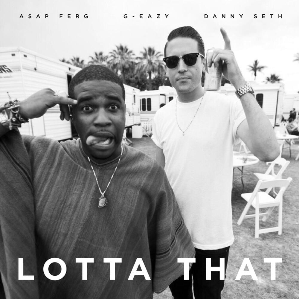 Album cover art for "Lotta That" by G-Eazy & A$AP Ferg & Danny Seth