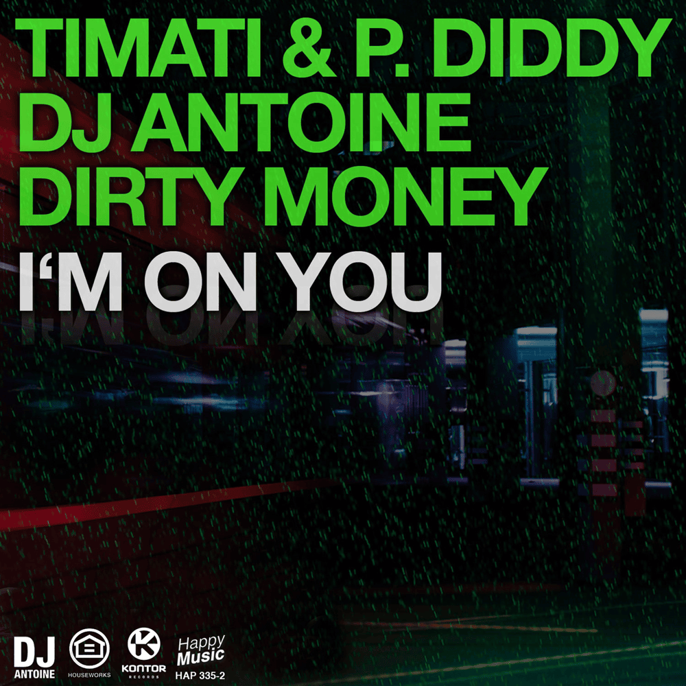 Album cover art for "I’m on You" by Тимати (Timati) & Mad Mark & Diddy & DJ Antoine & Diddy – Dirty Money