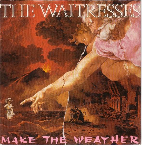 Make The Weather by The Waitresses