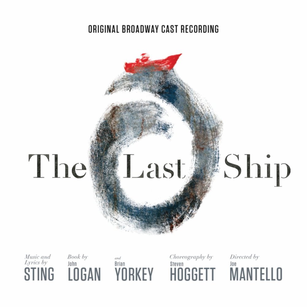 Cover image for The Last Ship (Original Broadway Cast Recording)