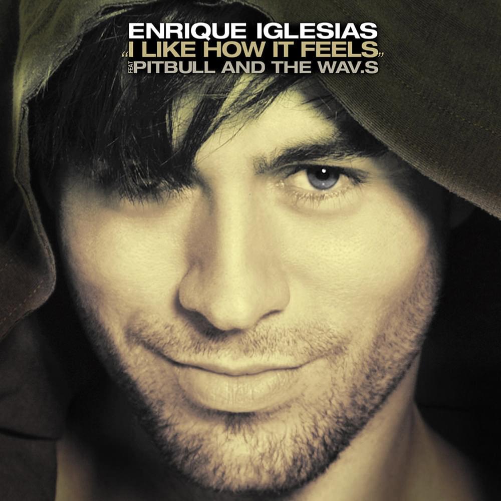 Album cover art for "I Like How It Feels" by Enrique Iglesias & Pitbull & The WAV.s