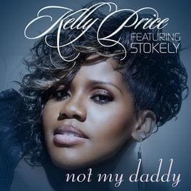 Album cover art for "Not My Daddy" by Kelly Price & Stokley