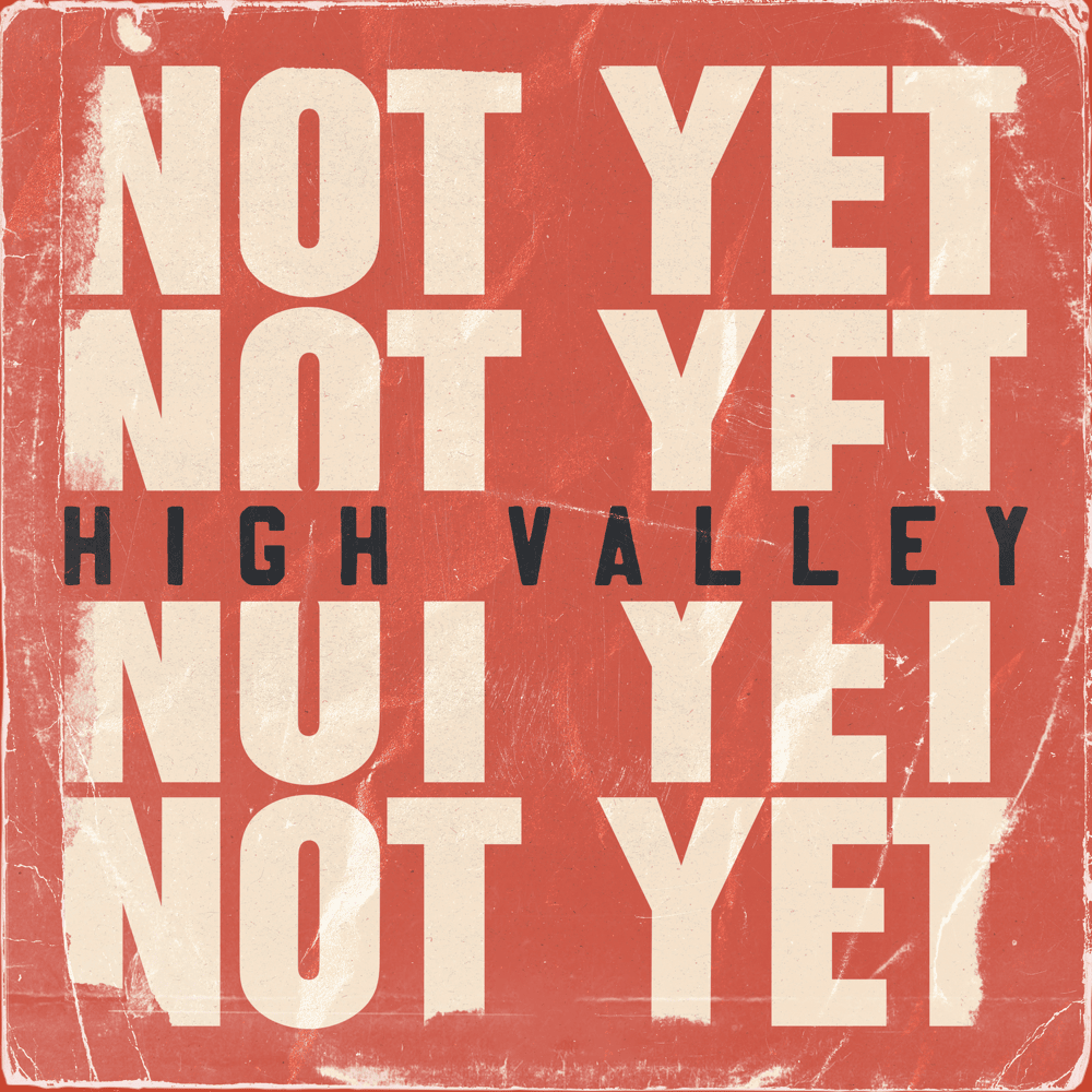 Album cover art for "Not Yet" by High Valley