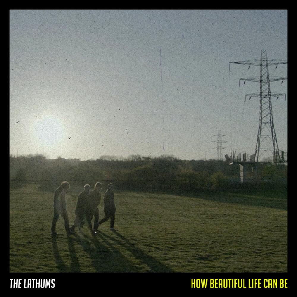 Album cover art for "How Beautiful Life Can Be" by The Lathums