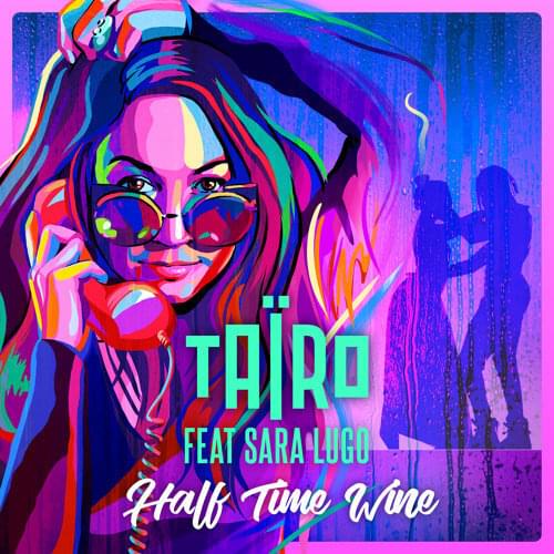 Album cover art for "Half Time Wine" by Taïro & Sara Lugo