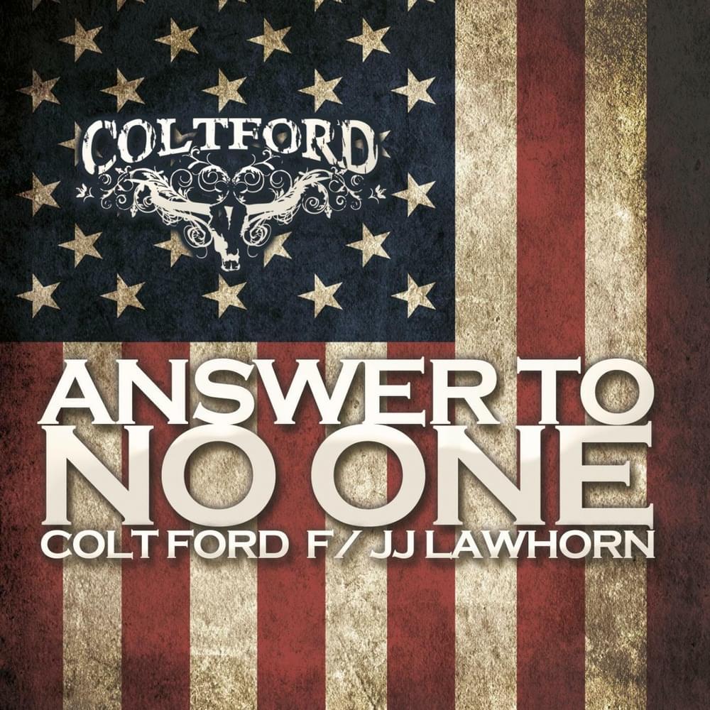 Answer To No One by Colt Ford