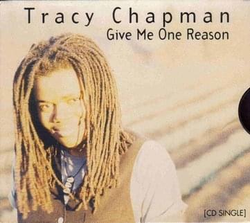Give Me One Reason by Tracy Chapman
