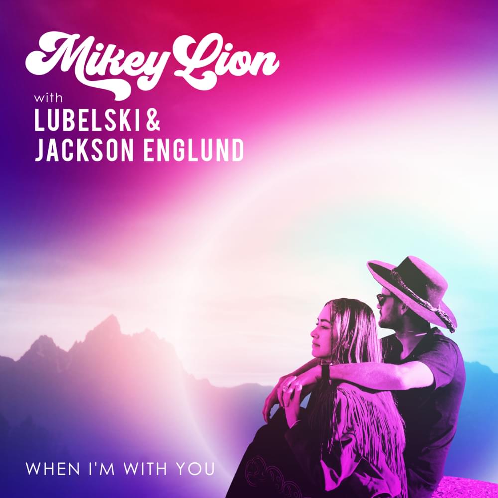 Album cover art for "When I’m With You" by Mikey Lion, Lubelski & Jackson Englund