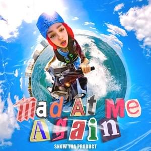 Album cover art for "Mad At Me Again" by Snow Tha Product