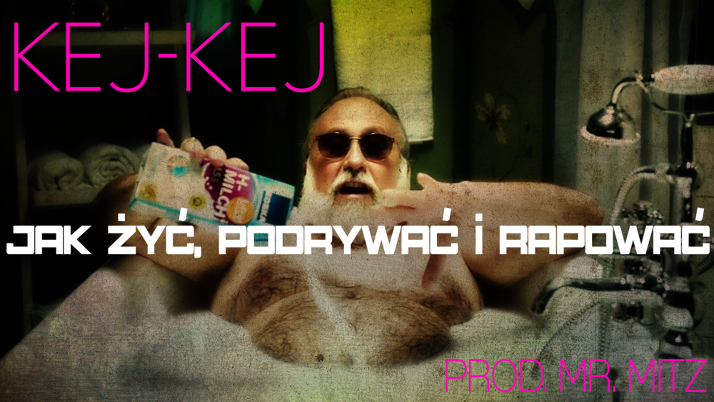 Album cover art for "Jak żyć, podrywać, rapować" by Kej-Kej