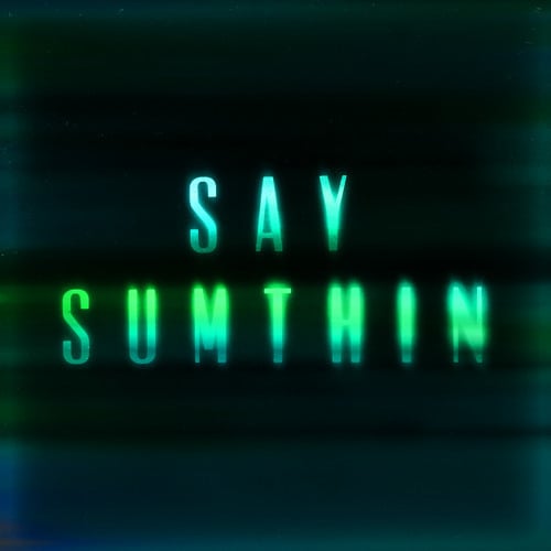 Say Sumthin by Zak Abel