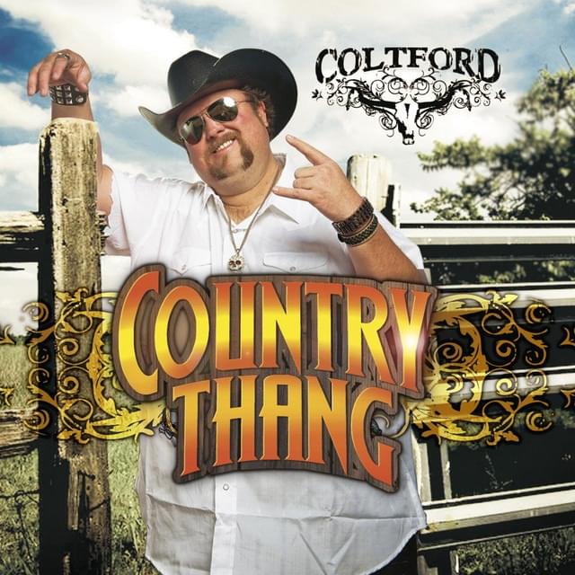 Album cover art for "Country Thang" by Colt Ford & Eric Church