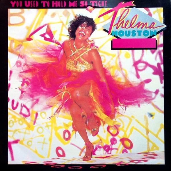 You Used To Hold Me So Tight by Thelma Houston