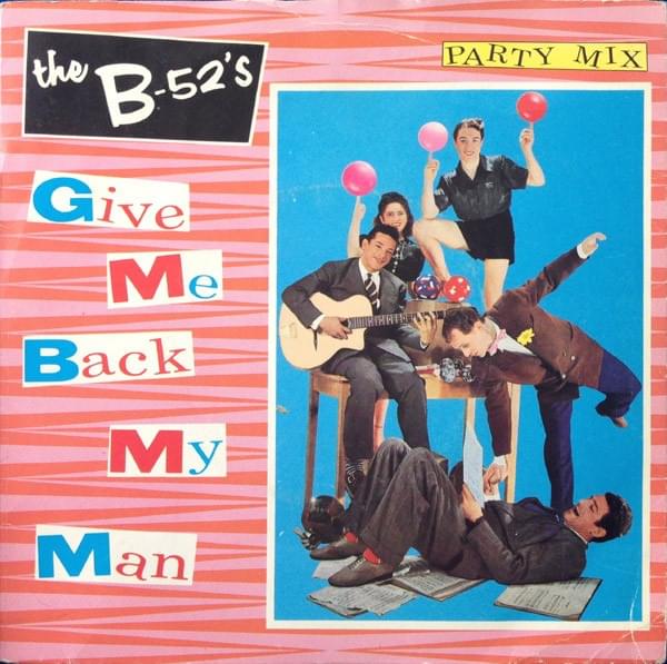 Album cover art for "Give Me Back My Man (Party Mix Version)" by The B-52's
