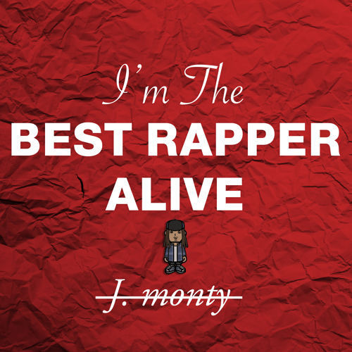 Album cover art for "I’m The Best Rapper Alive" by J. Monty