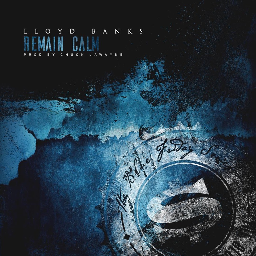 Album cover art for "Remain Calm" by Lloyd Banks
