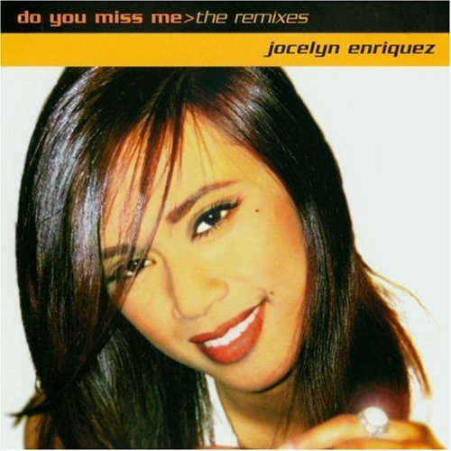 Do You Miss Me (Freestyle mix) by Jocelyn Enriquez