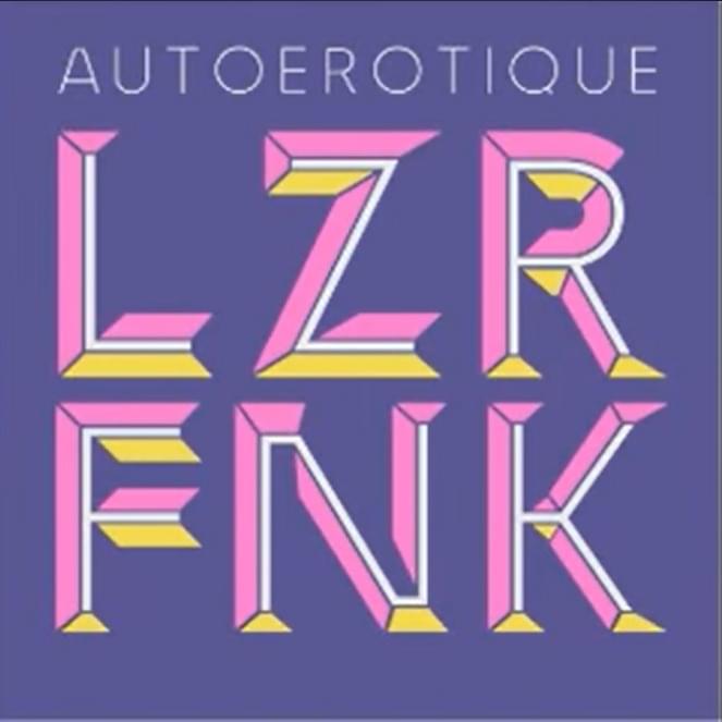 LZRFNK by Autoerotique