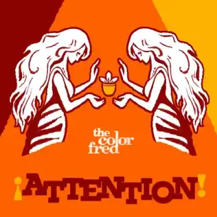 Attention by The Color Fred