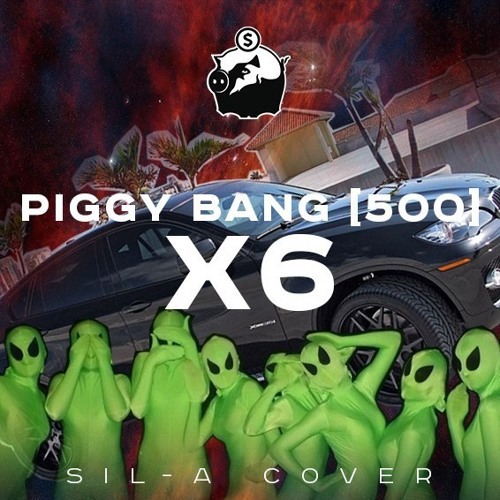 X6 by Piggy Bang