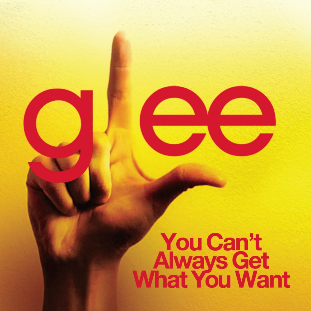 Album cover art for "You Can’t Always Get What You Want" by Glee Cast