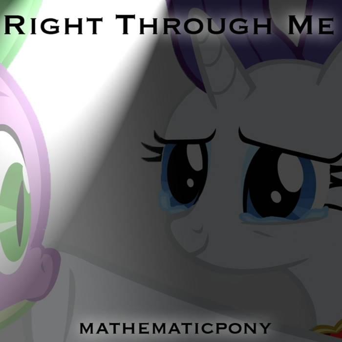 Album cover art for "Right Through Me" by MathematicPony
