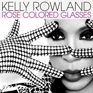 Album cover art for "Rose Colored Glasses" by Kelly Rowland