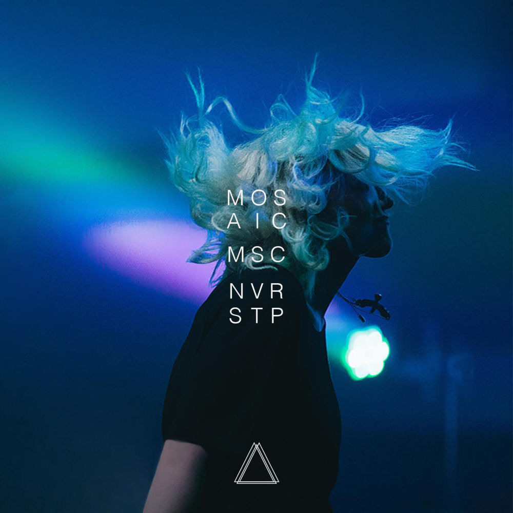 Album cover art for "NVR STP (Live)" by Mosaic MSC