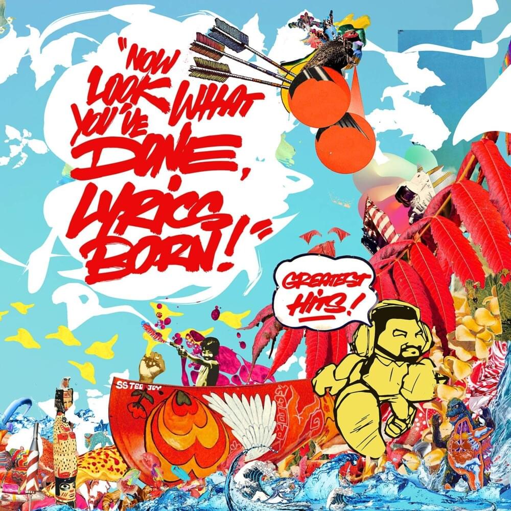 Cover image for Now Look What You’ve Done, Lyrics Born! Greatest Hits