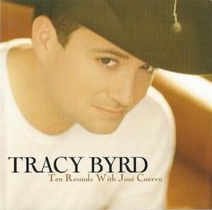 Ten Rounds With Jose Cuervo by Tracy Byrd